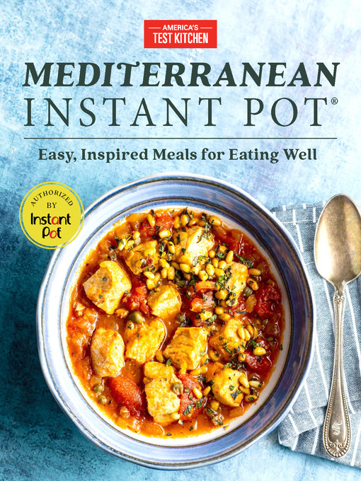 Title details for Mediterranean Instant Pot by America's Test Kitchen - Available